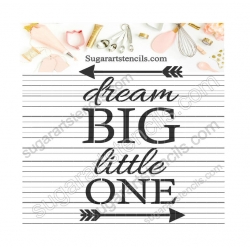 Dream big little one words...